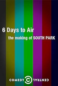 6 Days to Air: The Making of South Park (2011)