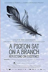 A Pigeon Sat on a Branch Reflecting on Existence (2014)