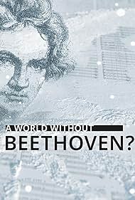 A World Without Beethoven? (2020)