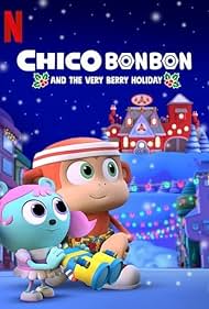 Chico Bon Bon and the Very Berry Holiday (2020)