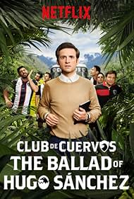 Club de Cuervos Presents: The Ballad of Hugo Sánchez (2018)