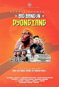 Dennis Rodman's Big Bang in PyongYang (2015)