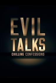 Evil Talks: Chilling Confessions (2018)