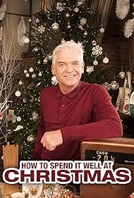 How to Spend It Well at Christmas with Phillip Schofield (2017)