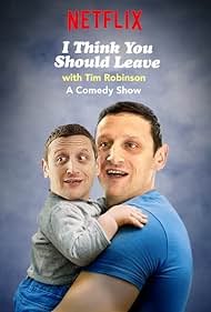 I Think You Should Leave with Tim Robinson (2019)