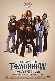 If I Leave Here Tomorrow: A Film About Lynyrd Skynyrd (2018)