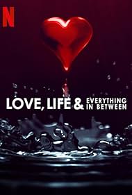 Love, Life & Everything in Between (2022)