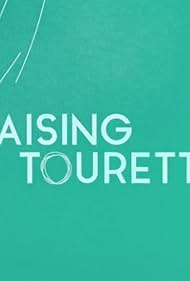 Raising Tourette's (2018)