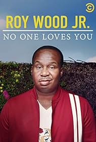 Roy Wood Jr.: No One Loves You (2019)