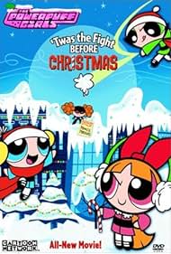 The Powerpuff Girls: 'Twas the Fight Before Christmas (2003)