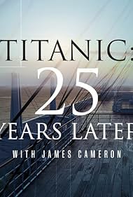 Titanic: 25 Years Later with James Cameron (2023)