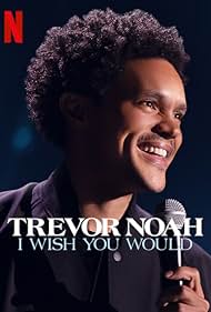 Trevor Noah: I Wish You Would (2022)