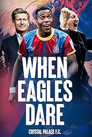 When Eagles Dare: Crystal Palace F.C. (2021)